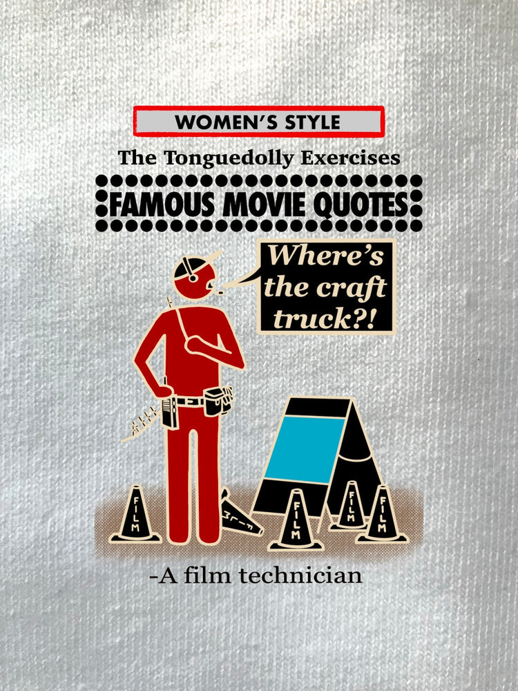 The Tonguedolly Comics, Famous Movie Quotes, "Where's the Craft Truck?!", WOMEN'S T-Shirts/ Hoodies/ Sweatshirts