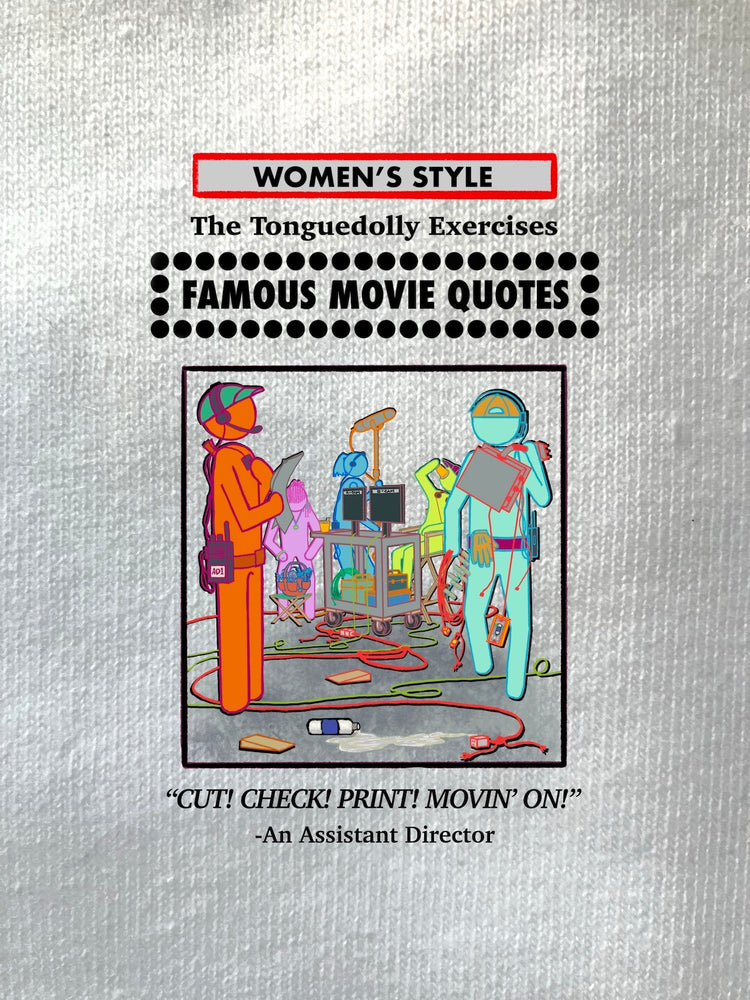 The Tonguedolly Comics, Famous Movie Quotes, "Cut! Check! Print! Movin' On!", WOMEN'S T-Shirts/ Hoodies/ Sweatshirts